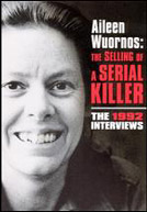 Aileen Wuornos : The Selling of a Serial Killer