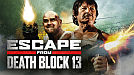 Escape From Death Block 13 Escape From Death Block 13