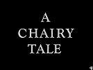A Chairy Tale