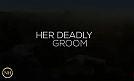 Her Deadly Groom