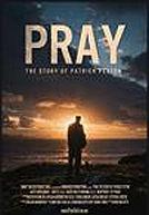 Pray : The Story of Patrick Peyton