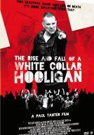 The Rise And Fall of a White Collar Hooligan