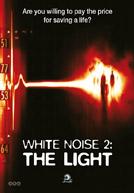 White Noise 2 : The Light